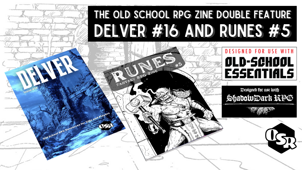 Fantasy RPG Zine Double Feature Delver 16 and Runes 5 Serial Gamer